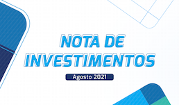 Nota sobre Investimentos – Agosto 2021
